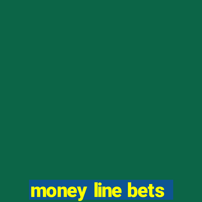 money line bets