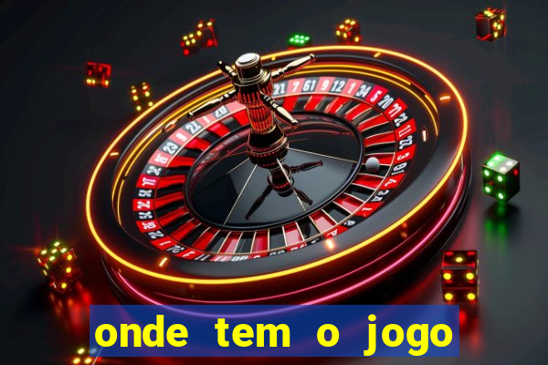 onde tem o jogo do tigre