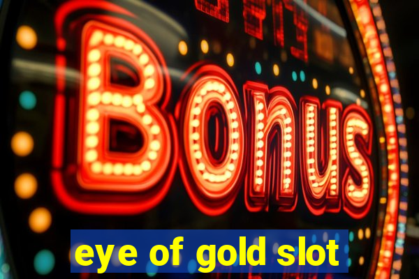 eye of gold slot