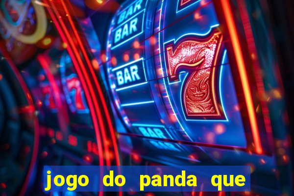 jogo do panda que ganha dinheiro