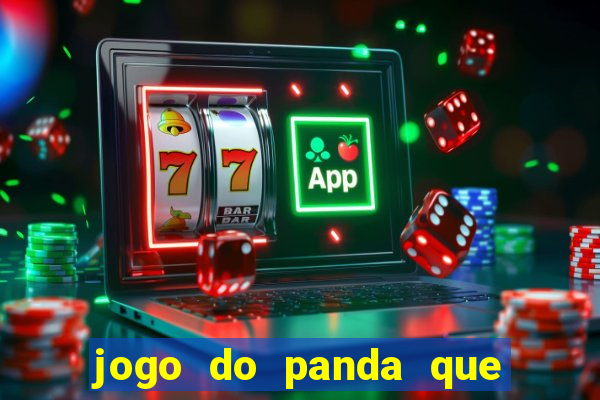 jogo do panda que ganha dinheiro