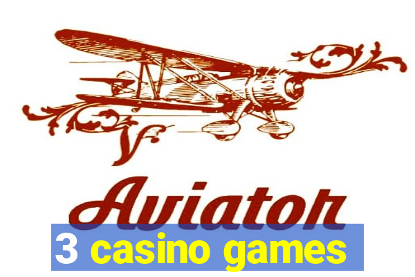 3 casino games