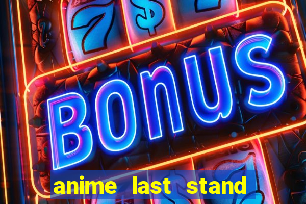 anime last stand tier list