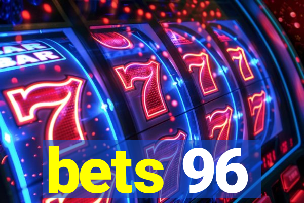 bets 96