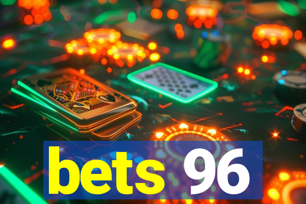 bets 96