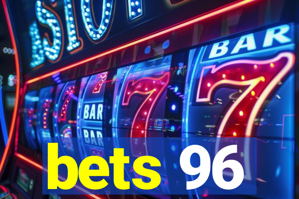 bets 96