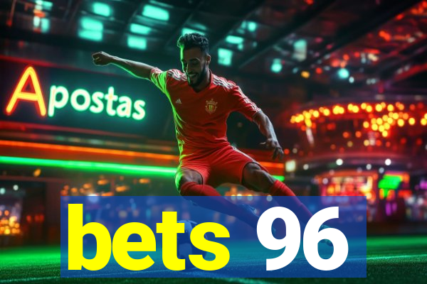 bets 96