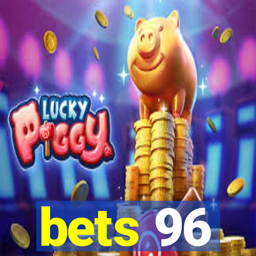 bets 96