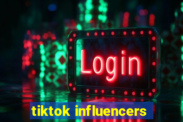 tiktok influencers