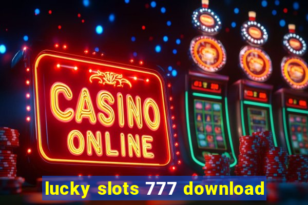 lucky slots 777 download