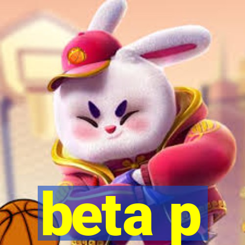 beta p