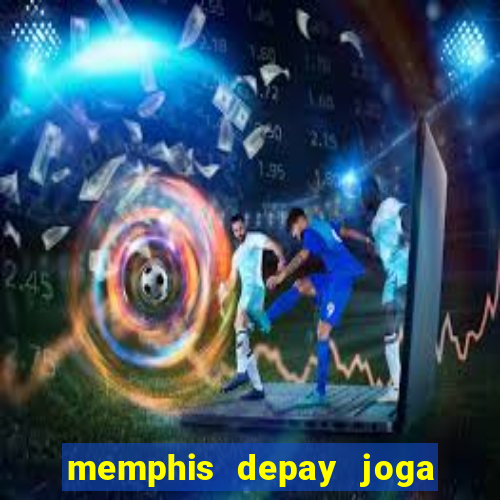 memphis depay joga contra o botafogo hoje