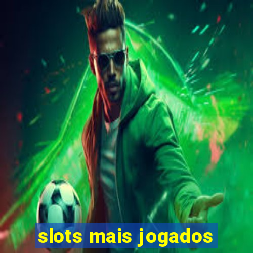 slots mais jogados