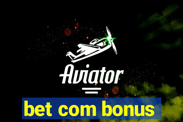 bet com bonus