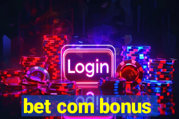 bet com bonus