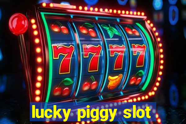 lucky piggy slot