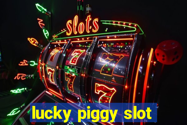 lucky piggy slot