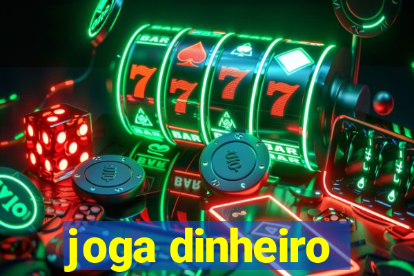 joga dinheiro