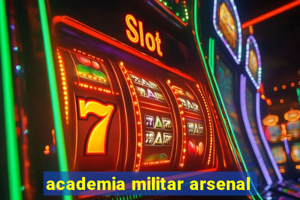 academia militar arsenal