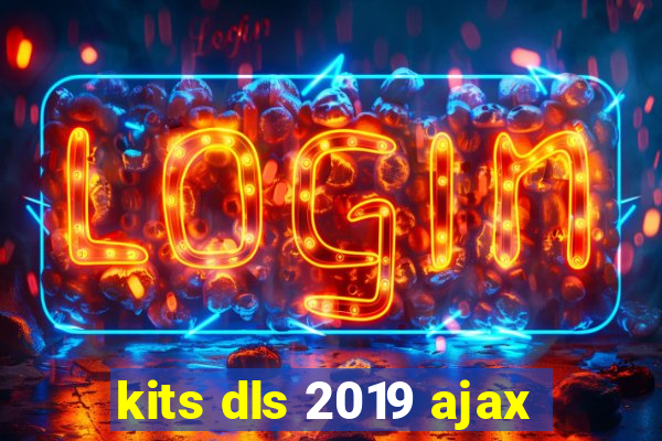 kits dls 2019 ajax