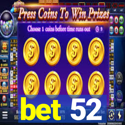 bet 52