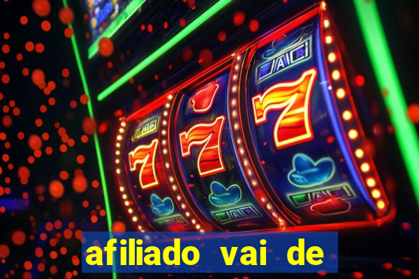 afiliado vai de bet login