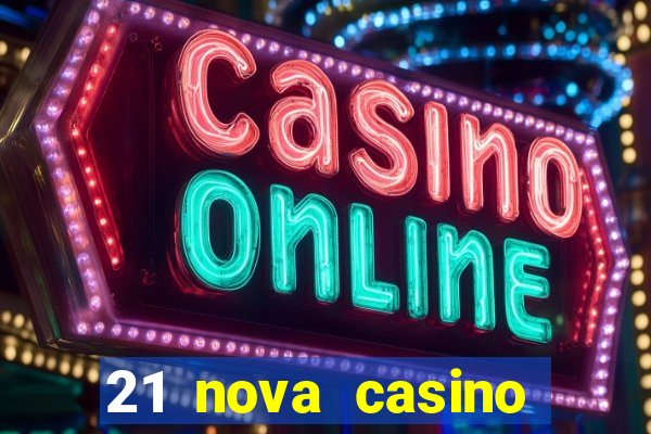 21 nova casino bonus code