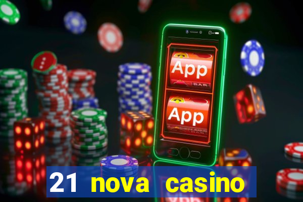 21 nova casino bonus code