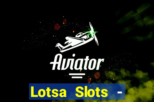 Lotsa Slots - Jogos de cassino