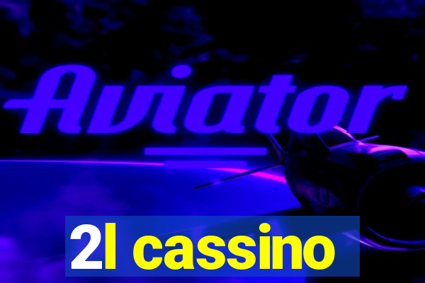 2l cassino