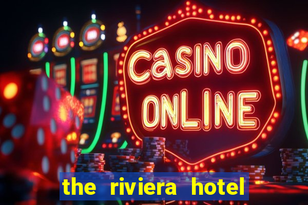 the riviera hotel and casino