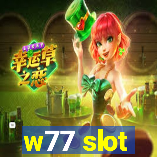 w77 slot