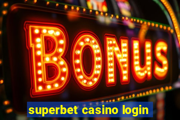 superbet casino login