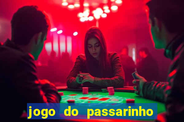 jogo do passarinho que da dinheiro