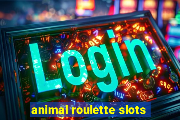 animal roulette slots