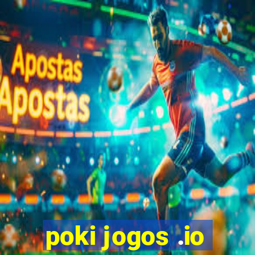 poki jogos .io