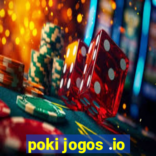 poki jogos .io