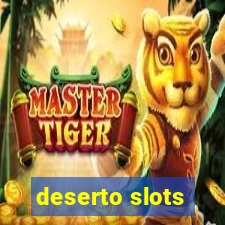 deserto slots