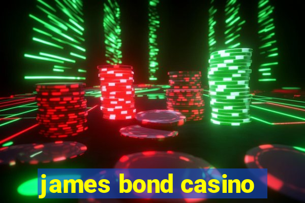 james bond casino