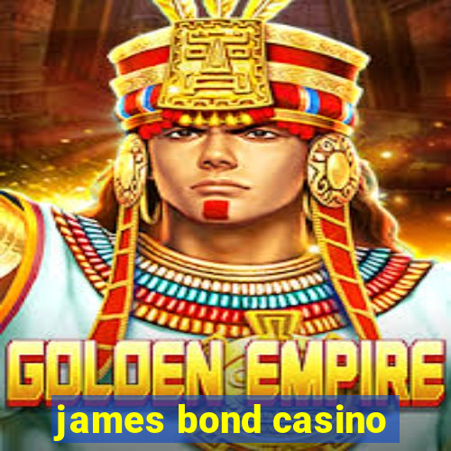 james bond casino