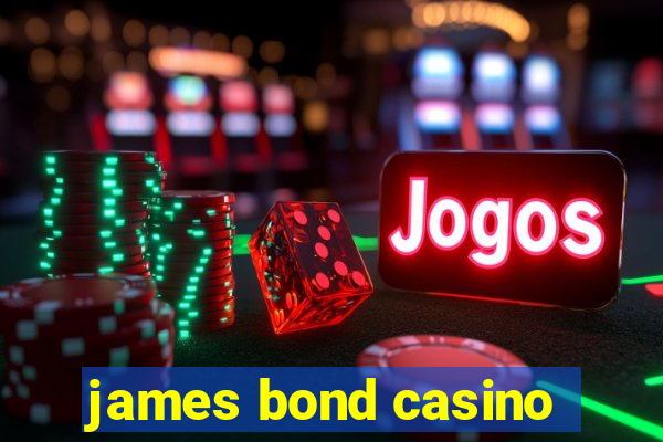 james bond casino