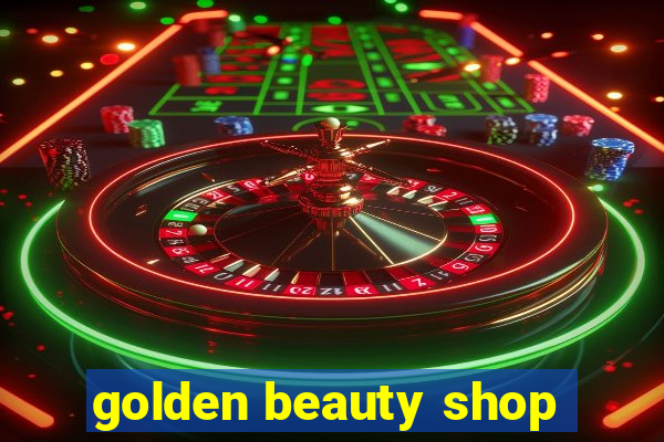 golden beauty shop