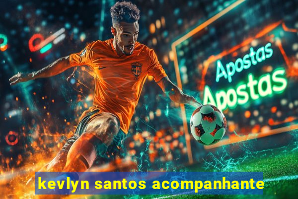 kevlyn santos acompanhante