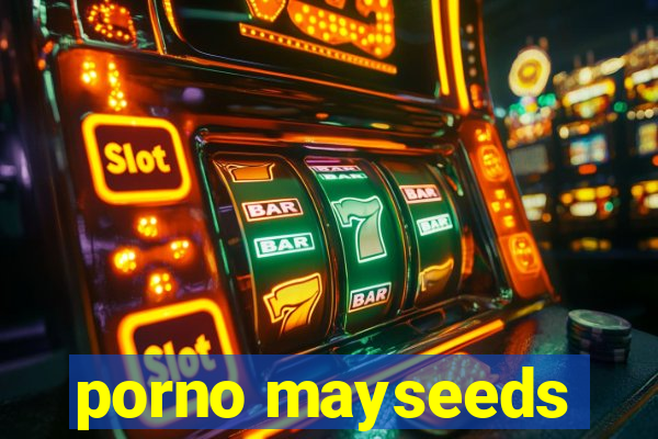 porno mayseeds