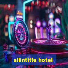 allintitle hotel