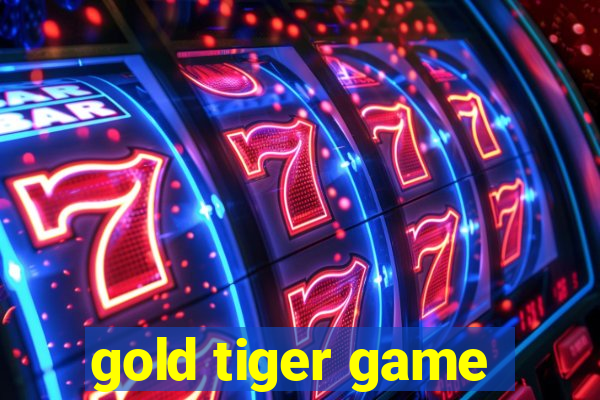 gold tiger game