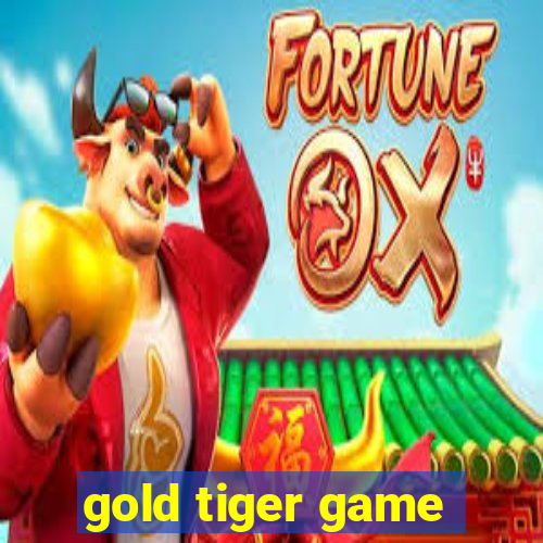 gold tiger game