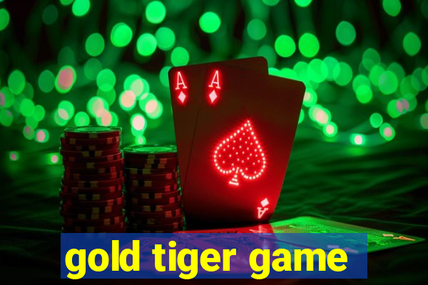 gold tiger game