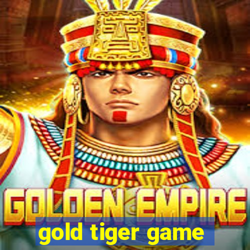 gold tiger game