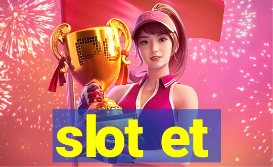 slot et